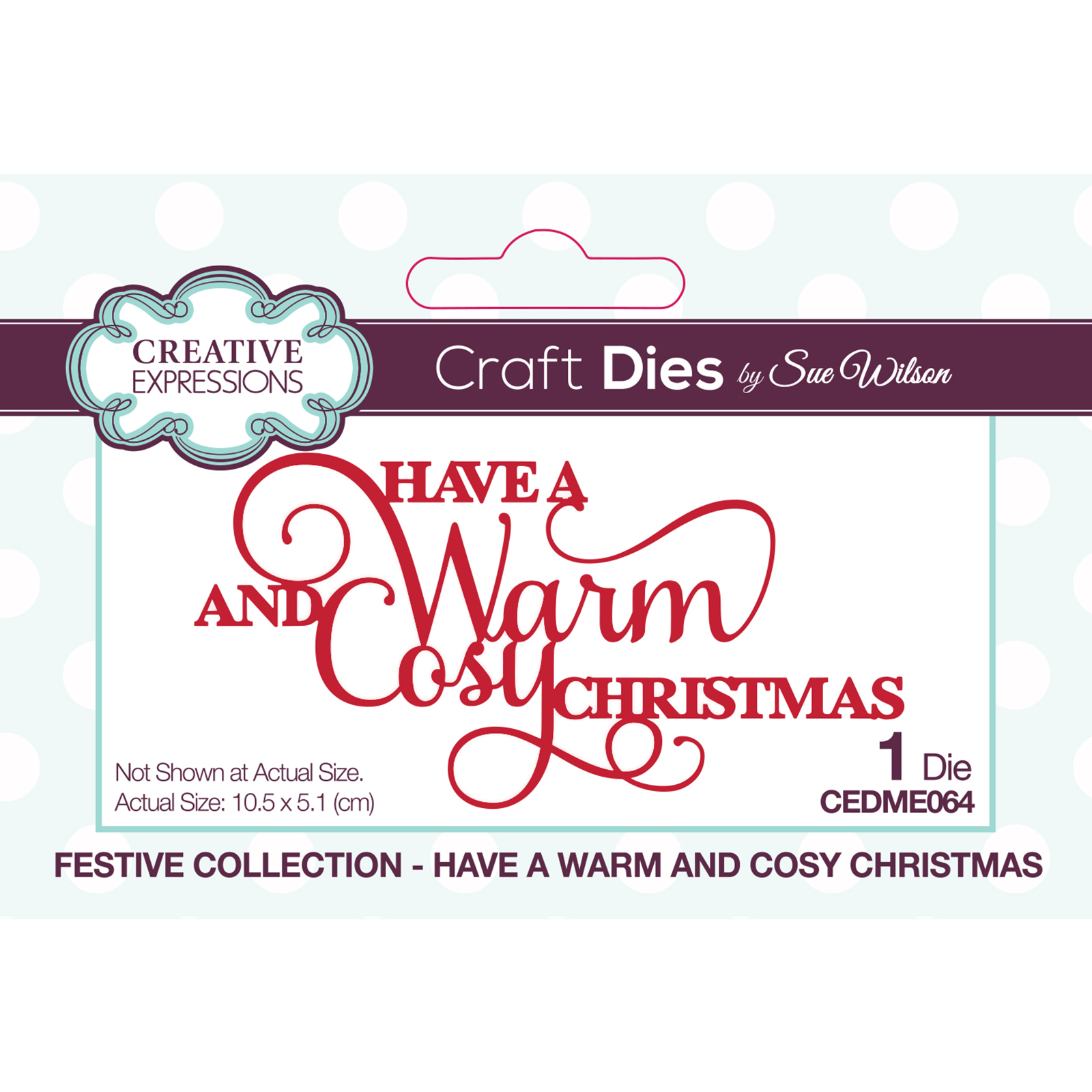 Creative Expressions • Sue Wilson Have a warm cosy christmas