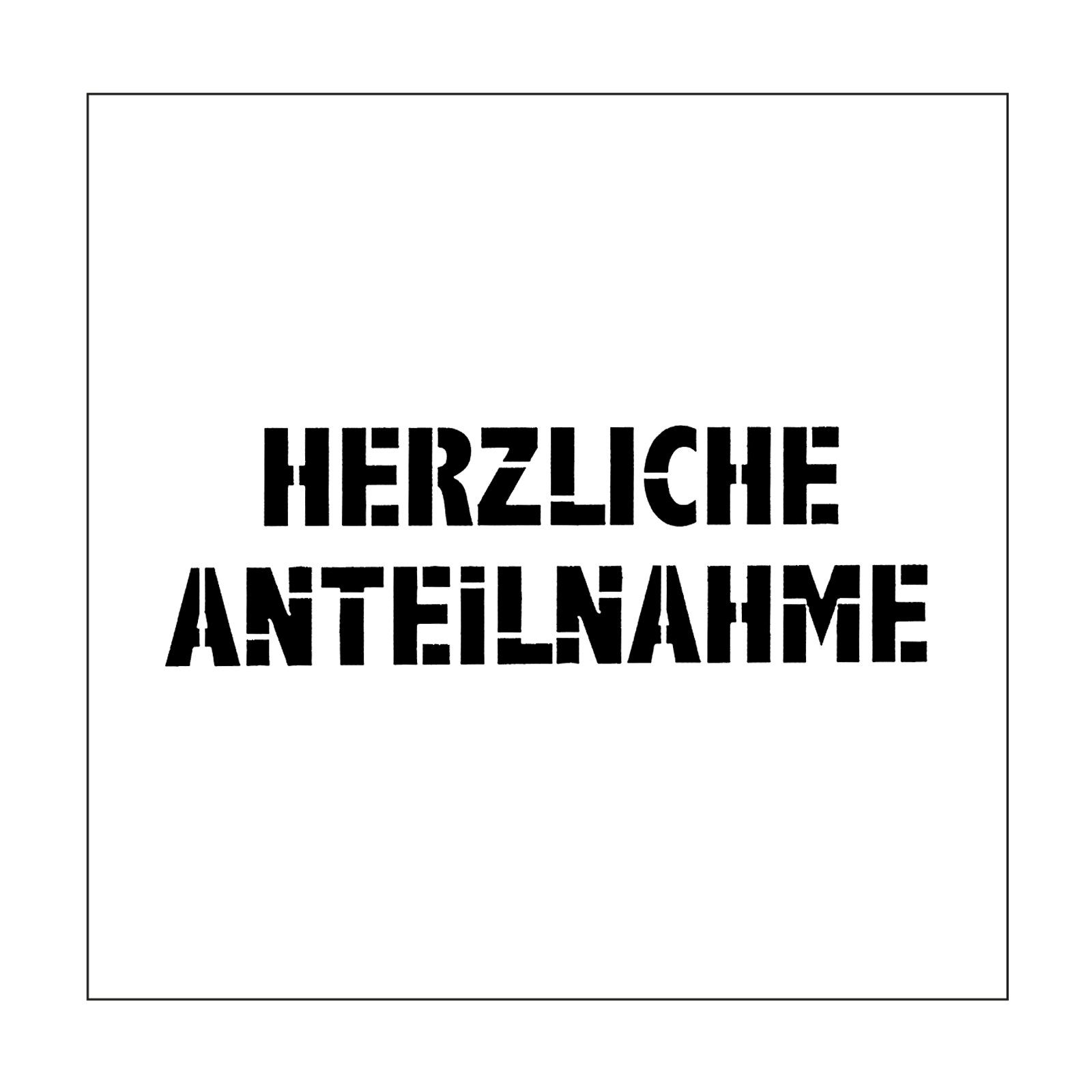 Mundart Stempel • Stencil Duitse tekst "herzliche Anteilnahme"
