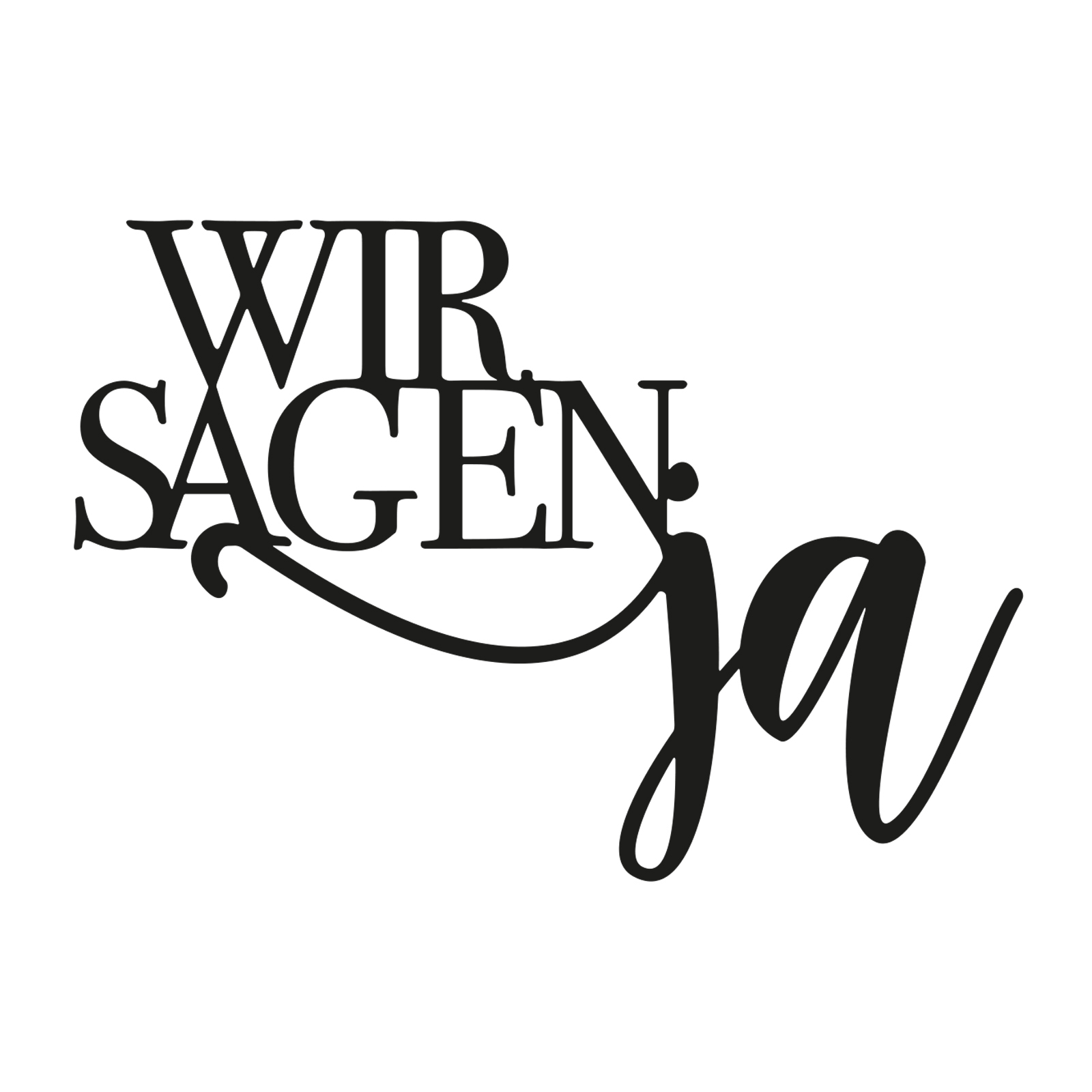 Mundart Stempel • Matrice de découpe avec texte allemand "wir sagen ja"