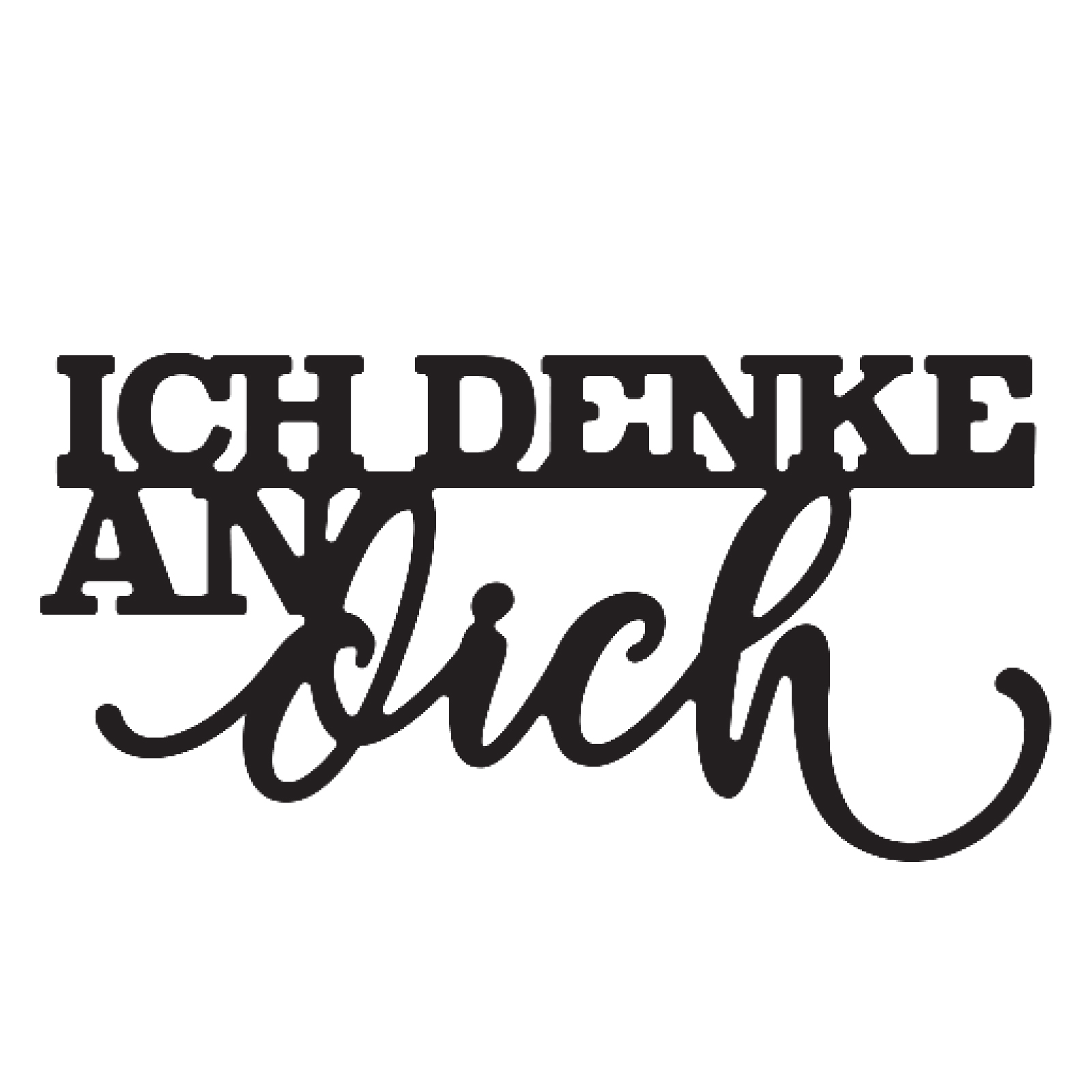 Mundart Stempel • Cutting Die German text "ich denke an dich"