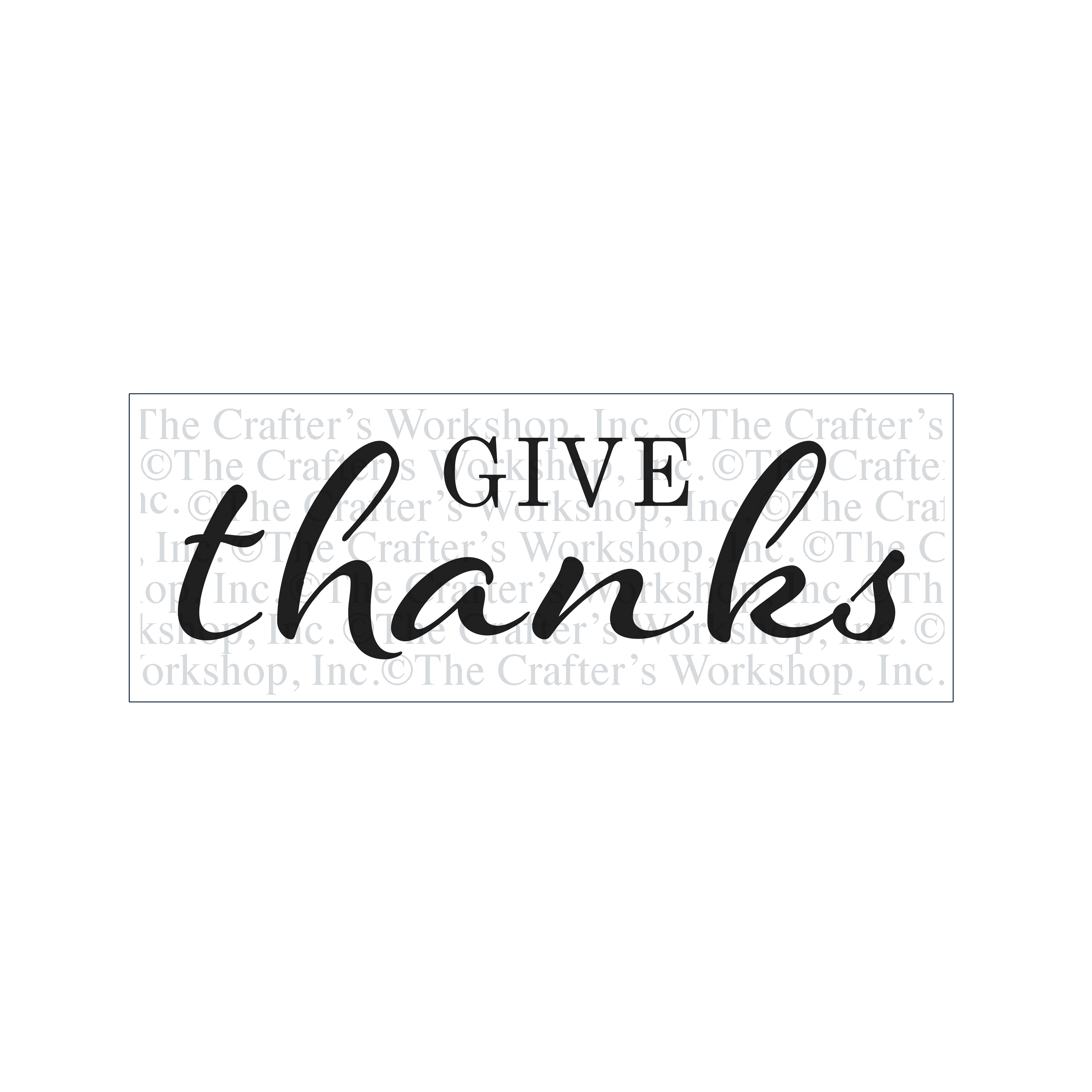 The Crafter's Workshop • Template 41,6x15,2cm Give Thanks